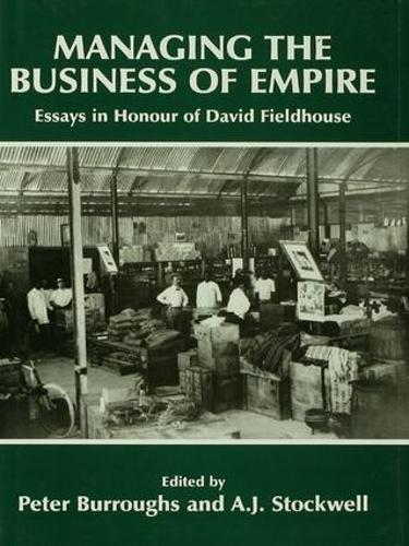 Бумажная книга «Managing the Business of Empire: Essays in Honour of David Fieldhouse» - фото №1
