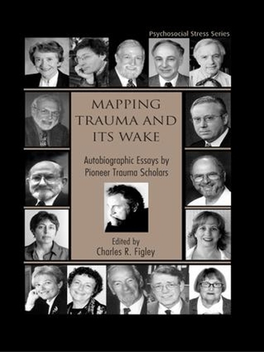 Паперова книга «Mapping Trauma and Its Wake: Autobiographic Essays by Pioneer Trauma Scholars» - фото №1