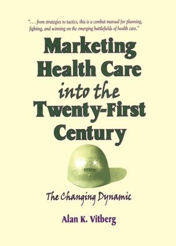 Бумажная книга «Marketing Health Care Into the Twenty-First Century: The Changing Dynamic», авторов Алан К. Витберг, Уильям Уинстон - фото №1