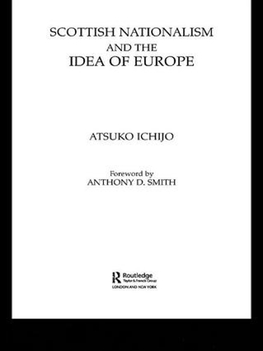 Paper book «Scottish Nationalism and the Idea of Europe: Concepts of Europe and the Nation», author Atsuko Ichijo - фото №1