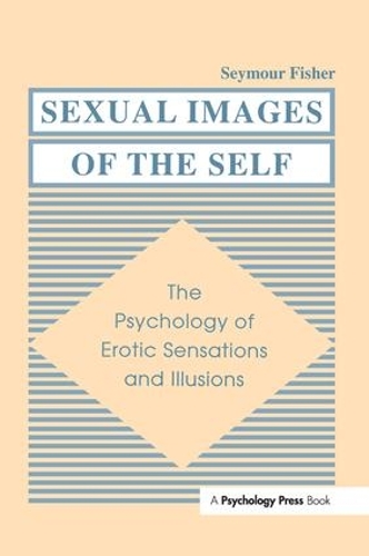 Бумажная книга «Sexual Images of the Self: the Psychology of Erotic Sensations and Illusions», автор Сеймур Фишер - фото №1