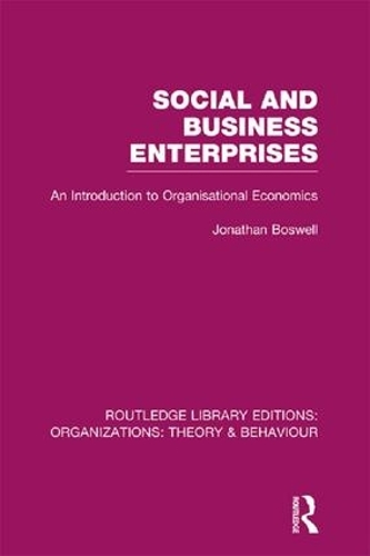 Бумажная книга «Social and Business Enterprises (RLE: Organizations): An Introduction to Organisational Economics», автор Джонатан Босвелл - фото №1