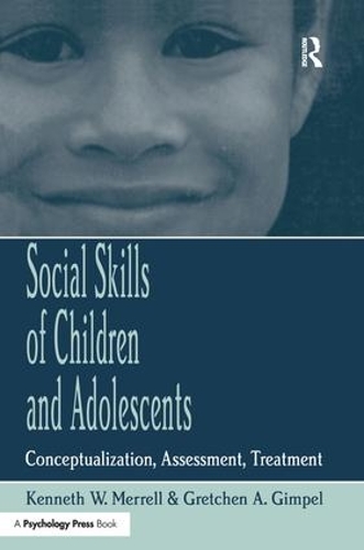 Бумажная книга «Social Skills of Children and Adolescents: Conceptualization, Assessment, Treatment», авторов Гретхен Гимпель, Кеннет В. Меррелл - фото №1
