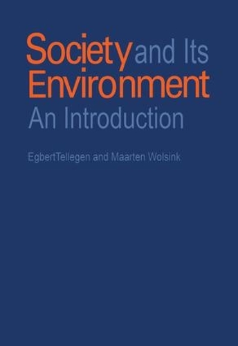 Паперова книга «Society and Its Environment: An Introduction», авторів Егберт Телеген, Маартен Волсінк - фото №1