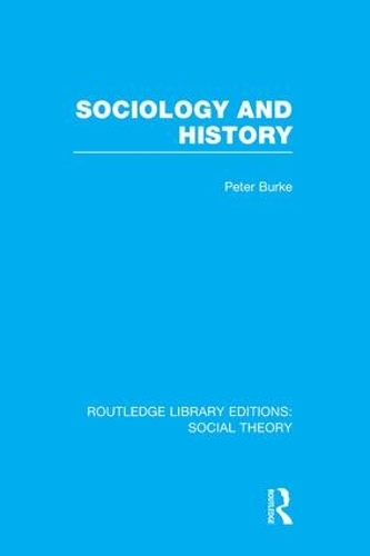 Бумажная книга «Sociology and History (RLE Social Theory)», автор Питер Берк - фото №1