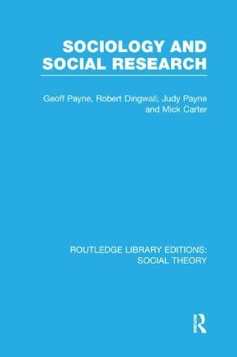 Бумажная книга «Sociology and Social Research (RLE Social Theory)», авторов Джефф Пейн, Джуди Пейн, Мик Картер, Роберт Дингуолл - фото №1