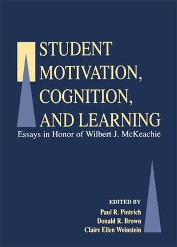 Бумажная книга «Student Motivation, Cognition, and Learning: Essays in Honor of Wilbert J. Mckeachie» - фото №1