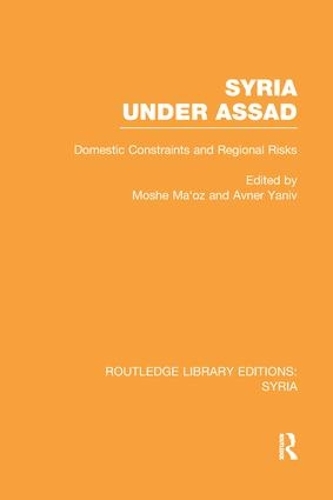 Бумажная книга «Syria Under Assad (RLE Syria): Domestic Constraints and Regional Risks», авторов Авнер Янив, Моше Маоз - фото №1