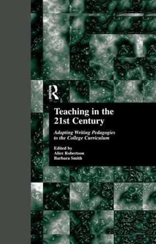 Паперова книга «Teaching in the 21st Century: Adapting Writing Pedagogies to the College Curriculum», автор Еліс Робертсон - фото №1