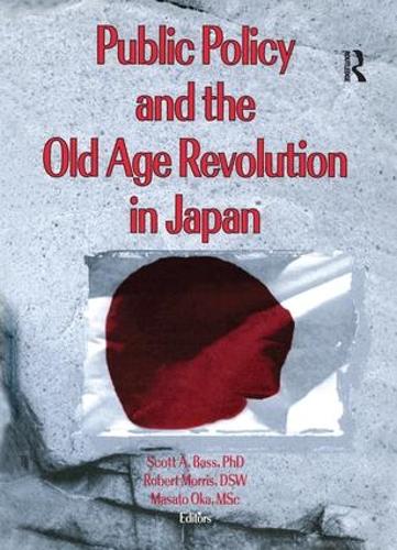 Паперова книга «Public Policy and the Old Age Revolution in Japan», авторів Джилл Нортон, Масато Ока, Роберт Морріс, Скотт Басс - фото №1