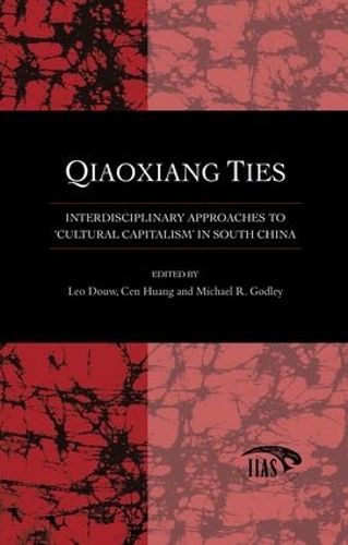 Бумажная книга «Qiaoxiang Ties: Interdisciplinary Approaches to 'Cultural Capitalism' in South China» - фото №1
