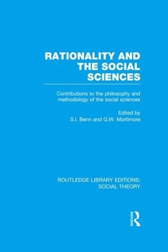 Паперова книга «Rationality and the Social Sciences (RLE Social Theory): Contributions to the Philosophy and Methodology of the Social Sciences», авторів Г.В. Мортимор, С.І. Бенн - фото №1