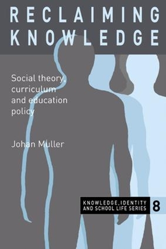 Паперова книга «Reclaiming Knowledge: Social Theory, Curriculum and Education Policy», автор Йохан Мюллер - фото №1