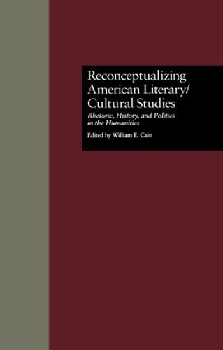 Бумажная книга «Reconceptualizing American Literary/Cultural Studies: Rhetoric, History, and Politics in the Humanities» - фото №1