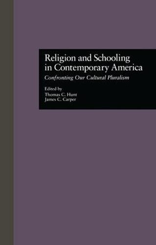 Бумажная книга «Religion and Schooling in Contemporary America: Confronting Our Cultural Pluralism», автор Томас К. Хант - фото №1