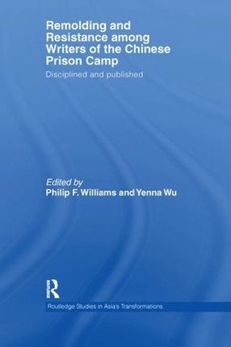 Бумажная книга «Remolding and Resistance Among Writers of the Chinese Prison Camp: Disciplined and published» - фото №1