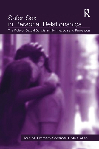 Паперова книга «Safer Sex in Personal Relationships: The Role of Sexual Scripts in HIV Infection and Prevention», авторів Майк Аллен, Тара М. Еммерс-Соммер - фото №1