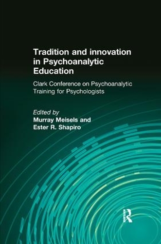 Паперова книга «Tradition and innovation in Psychoanalytic Education: Clark Conference on Psychoanalytic Training for Psychologists» - фото №1