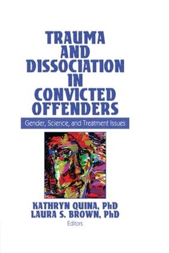 Бумажная книга «Trauma and Dissociation in Convicted Offenders: Gender, Science, and Treatment Issues» - фото №1
