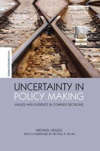 [object Object] «Uncertainty in Policy Making: Values and Evidence in Complex Decisions», автор Майкл Хизл - фото №1