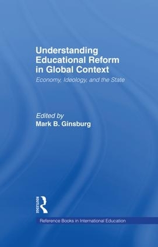 Бумажная книга «Understanding Educational Reform in Global Context: Economy, Ideology, and the State», автор Марк Гинзбург - фото №1