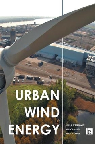 Бумажная книга «Urban Wind Energy», авторов Алан Харрис, Нил Кэмпбелл, Синиша Станкович - фото №1
