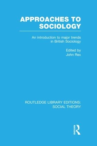 Бумажная книга «Approaches to Sociology (RLE Social Theory): An Introduction to Major Trends in British Sociology» - фото №1