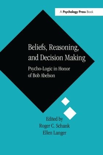 Паперова книга «Beliefs, Reasoning, and Decision Making: Psycho-Logic in Honor of Bob Abelson» - фото №1