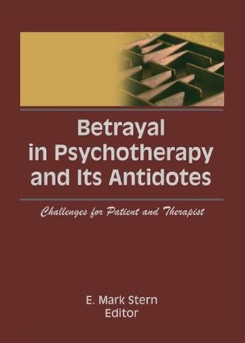 Паперова книга «Betrayal in Psychotherapy and Its Antidotes: Challenges for Patient and Therapist», автор Е Марк Стерн - фото №1