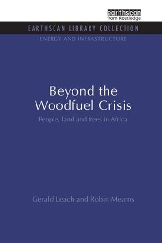 Бумажная книга «Beyond the Woodfuel Crisis: People, land and trees in Africa», авторов Джеральд Лич, Робин Мирнс - фото №1