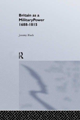 Паперова книга «Britain As A Military Power, 1688-1815», автор Джеремі Блек - фото №1