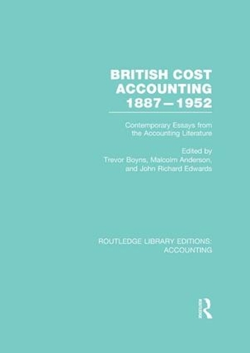 Бумажная книга «British Cost Accounting 1887-1952 (RLE Accounting): Contemporary Essays from the Accounting Literature» - фото №1