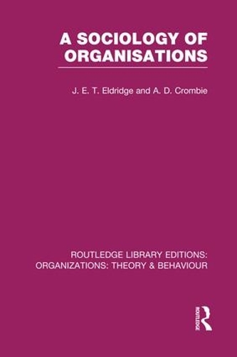 Бумажная книга «A Sociology of Organisations (RLE: Organizations)», авторов А. Кромби, Дж. Элдридж - фото №1