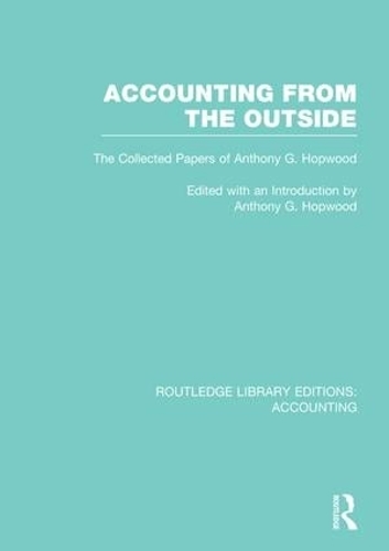Бумажная книга «Accounting From the Outside (RLE Accounting): The Collected Papers of Anthony G. Hopwood» - фото №1