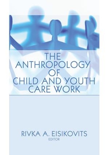 Бумажная книга «The Anthropology of Child and Youth Care Work», автор Джером Бекер - фото №1