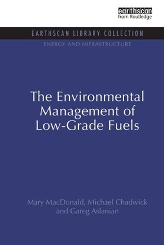 Бумажная книга «The Environmental Management of Low-Grade Fuels», авторов Гарег Асланян, Мэри Макдональд, Майкл Чедвик - фото №1