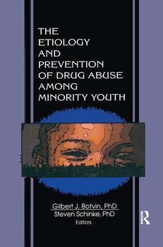Бумажная книга «The Etiology and Prevention of Drug Abuse Among Minority Youth», авторов Жильбер Дж Ботвин, Стивен Шинке - фото №1