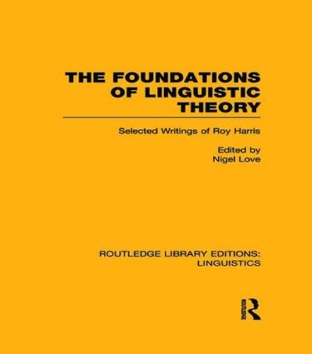 Бумажная книга «The Foundations of Linguistic Theory (RLE Linguistics B: Grammar): Selected Writings of Roy Harris» - фото №1