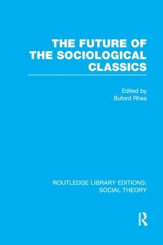 Бумажная книга «The Future of the Sociological Classics (RLE Social Theory)» - фото №1