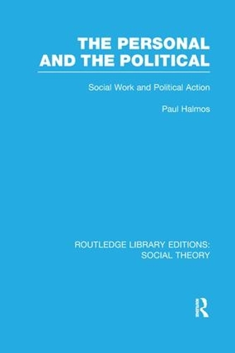 Бумажная книга «The Personal and the Political (RLE Social Theory): Social Work and Political Action», автор Пол Халмос - фото №1
