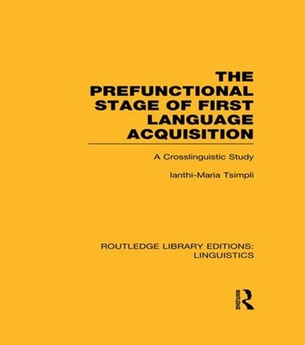 Паперова книга «The Prefunctional Stage of First Language Acquistion (RLE Linguistics C: Applied Linguistics): A Crosslinguistic Study» - фото №1