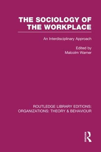 Бумажная книга «The Sociology of the Workplace (RLE: Organizations)» - фото №1