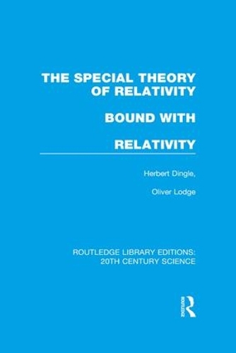 [object Object] «The Special Theory of Relativity bound with Relativity: A Very Elementary Exposition», авторів Герберт Дінгл, Олівер Лодж - фото №1