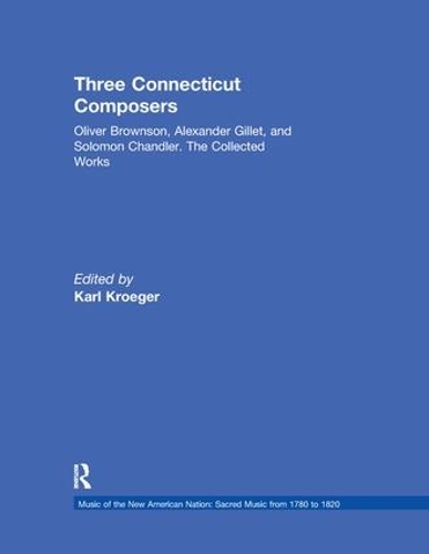 Паперова книга «Three Connecticut Composers: Oliver Brownson, Alexander Gillet, and Solomon Chandler: The Collected Works» - фото №1