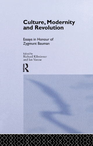 Бумажная книга «Culture, Modernity and Revolution: Essays in Honour of Zygmunt Bauman» - фото №1