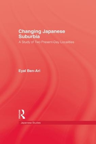 Бумажная книга «Changing Japanese Suburbia», автор Эяль Бен-Ари - фото №1