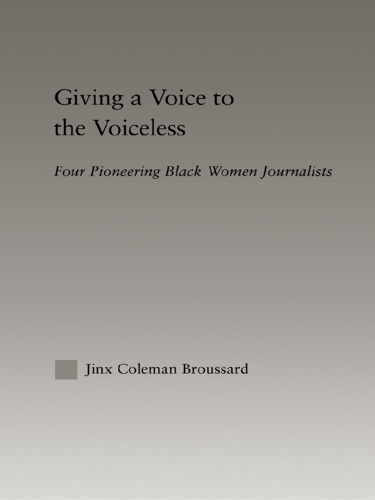 Бумажная книга «Giving a Voice to the Voiceless: Four Pioneering Black Women Journalists», автор Джинкс Коулман Бруссард - фото №1