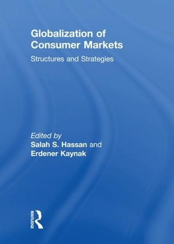 Бумажная книга «Globalization of Consumer Markets: Structures and Strategies», авторов Эрденер Кайнак, Салах Хасан - фото №1