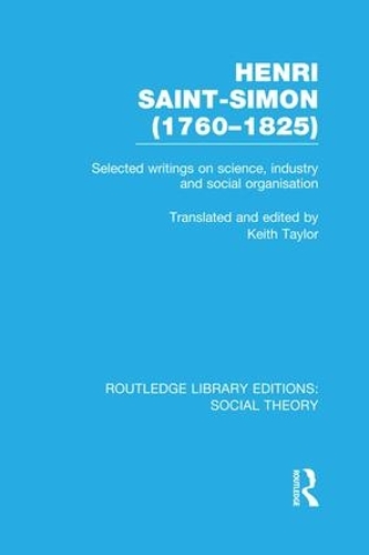 Бумажная книга «Henri Saint-Simon, (1760-1825) (RLE Social Theory): Selected Writings on Science, Industry and Social Organisation» - фото №1