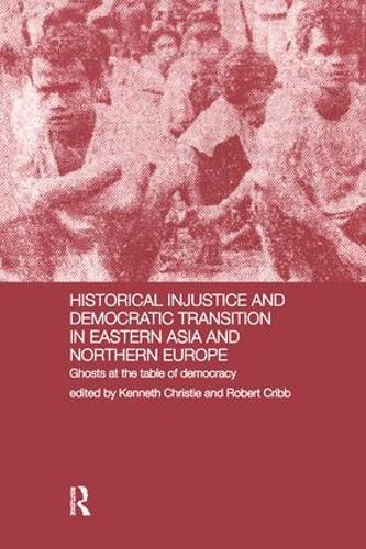 Бумажная книга «Historical Injustice and Democratic Transition in Eastern Asia and Northern Europe: Ghosts at the Table of Democracy» - фото №1